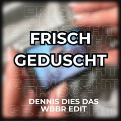 FRISCH GEDUSCHT REMIX (Free Download)