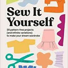 Free Ebook Sew It Yourself With Diy Daisy: 20 Pattern-free Projects (and Infinite Variations) To Mak