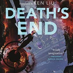 ❤️ Read Death's End (The Three-Body Problem Series, 3) by  Cixin Liu &  Ken Liu