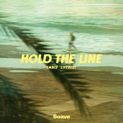 Emblè & lifevest - Hold The Line