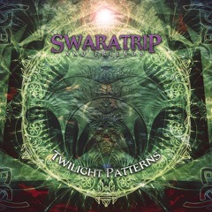 Swaratrip & Friends - Twilight Patterns