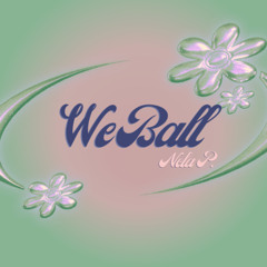 we ball