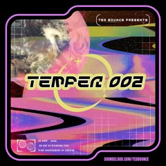 TEMPER 002