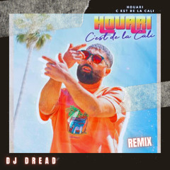 HOUARI -C EST DE LA CALI ( DJ DREAD REMIX) (FREE DOWNLOAD)