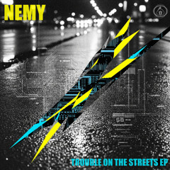 NEMY - Trouble on the streets EP