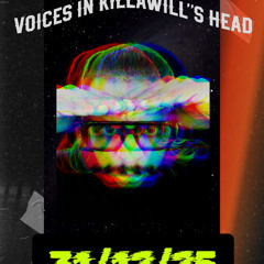 VOICES in DJ KILLAWILL"S HEAD!!!
