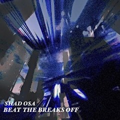 Beat The Breaks Off