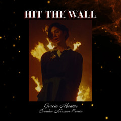 Gracie Abrams - Hit the Wall (Brendan Neuman Remix)