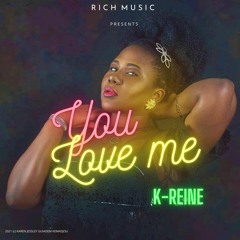 K-reine - You Love Me