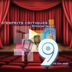 D'ESPRITS CRITIQUES N°9(JUIN),Par Emmanuel SERAFINI Au Théatre De L'Elysée De Lyon. 13/06/2022