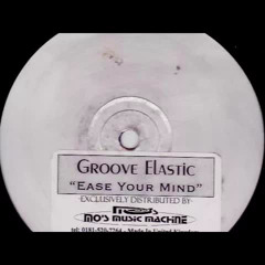 Groove Elastic - Ease Your Mind (Mix 1)