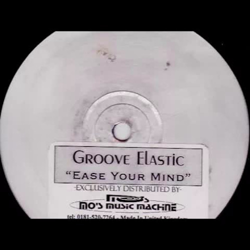 Groove Elastic - Ease Your Mind (Mix 1)
