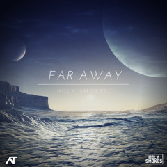 Holy Smokes - Far Away [AllTime Exclusive]