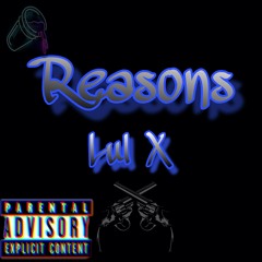 Reasons- Lul X
