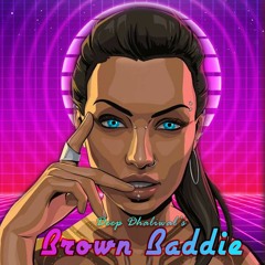 Brown Baddie | Deep Dhaliwal