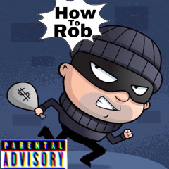 How to rob (remix)