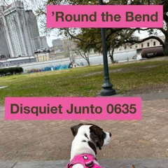 Disquiet Junto Project 0635: ’Round the Bend