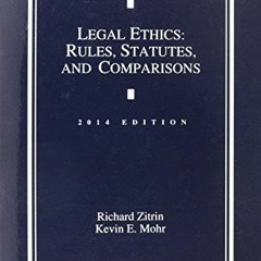 PDF Read Online Legal Ethics: Rules, Statutes, and Comparisons, 2014 Edition ipa