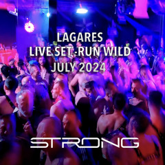 LAGARES - STRONG The Club - Live Set - Run Wild - July 2024