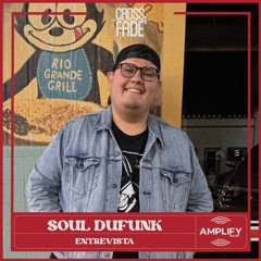 Cross Fade Radio: Soul Dufunk (Mexico) Entrevista