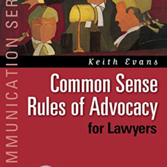 Access PDF 💛 Common Sense Rules of Advocacy for Lawyers: A Practical Guide for Anyon