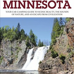 Access KINDLE PDF EBOOK EPUB Best Tent Camping: Minnesota: Your Car-Camping Guide to Scenic Beauty,