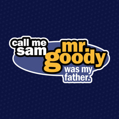 Call Me Sam, Mr. Goody Was My Father (2020)