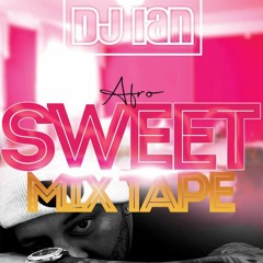 AFRO-SWEET MIXTAPE DJ IAN