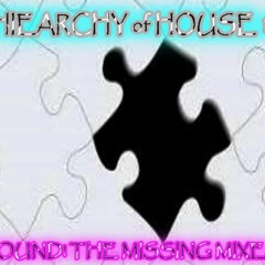 HIEARCHY OF HOUSE 14 -FOUND!  THE MISSING MIXES from the  BEST HOUSE  of all time series