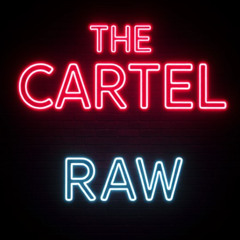 THE CARTEL - RAW (ORIGINAL)
