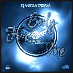 DJ Antony Tarraxa - Body For Me (Dancehall Urbankiz Remix 2020)