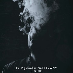 Po Pigułach X POZYTYWNY - Liquid