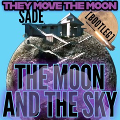 SADE - THE MOON AND THE SKY (TMTM BOOTLEG)