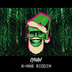 CYRAM - X-MAS RIDDIM [OUT NOW]