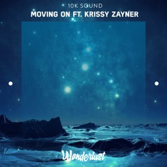 10K Sound - Moving On (feat. Krissy Zayner)