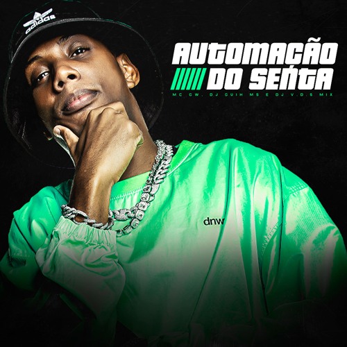 AUTOMAÇÃO DO SENTA - MC GW, DJ Guih MS e DJ V.D.S Mix