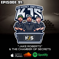 KJS | Episode 91 - "Jake Roberts & The Chamber Of Secrets"