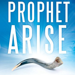 [ACCESS] KINDLE 🗃️ Prophet, Arise: Your Call to Boldly Speak the Word of the Lord by