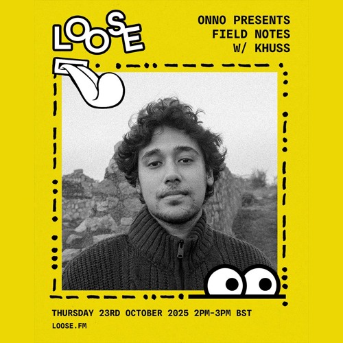 ONNO Presents Field Notes w/ Khuss - 23 Oct 25