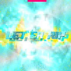 Let 'Er Rip - ft. xspopx's fart