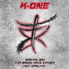DJ K-One aka K187 - Break Rave Cypher "Last Samurai" 2022