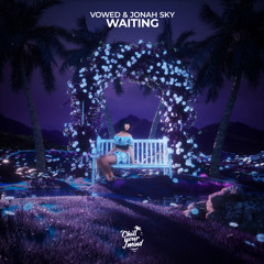 Vowed & Jonah Sky - Waiting / OUT NOW on ChillYourMind
