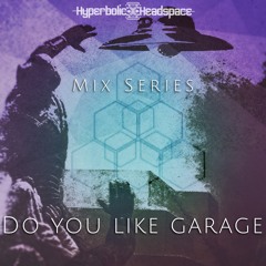 Mix Series vol 2 - Do You Like Garage