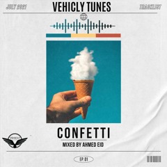 VEHICLY SET - CONFETTI - MIXED BY AHMED EID