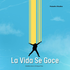 La Vida Se Goce