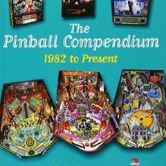 kindle The Pinball Compendium: 1982 to Present