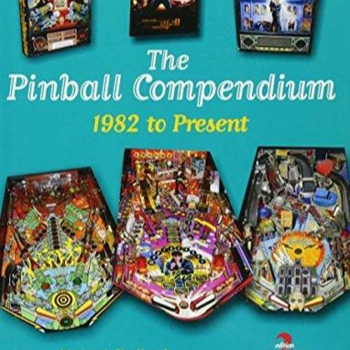 kindle The Pinball Compendium: 1982 to Present
