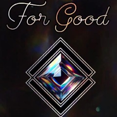 For Good