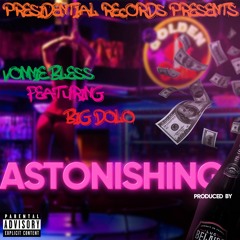 Vonnie Bless And Big Dolo - Astonishing