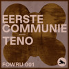 FOWRU 001 | Eerste Communie invites TENO DJ mix artwork - Electronic music tracklist cover image